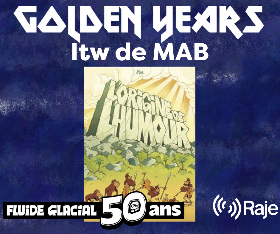 Golden Years spéciale Mab pour sa BD L'histoire de l'humour chez Fluide Glacial